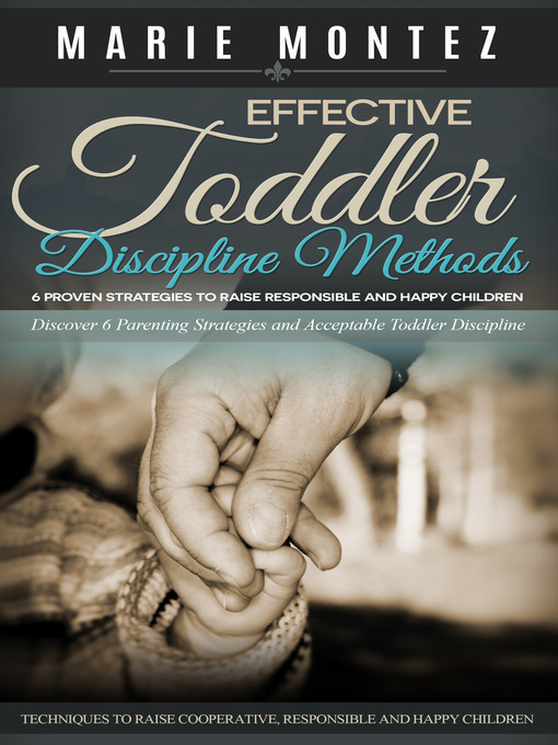 Title details for Effective Toddler Discipline Methods by Marie Montez - Available